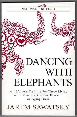 Dancing with Elephants: Mindfulness Training For Those Living With Dementia, Chronic Illness or a...