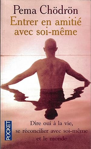 Entrer en amitié avec soi-même (French Edition)