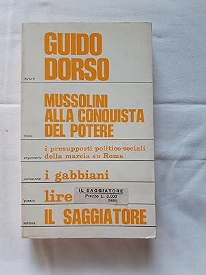 Guido Dorso. Mussolini alla conquista del potere