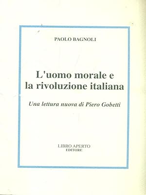 L'uomo morale e la rivoluzione italiana