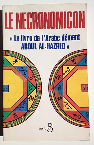 Le Necronomicon. "Le livre de l'Arabe dément Abdul Al Hazred"