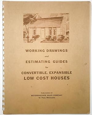 Working Drawings and estimating Guides for Convertible, Expansive Low Cost Houses