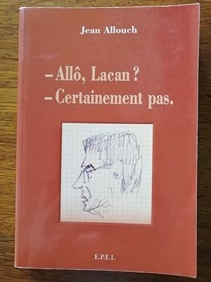 Allo Lacan certainement pas 1998 - ALLOUCH Jean - Anecdotes autour de Lacan Psychanalyse Humour