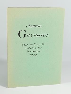 Andreas Gryphius. Choix de textes et traduction par Jean Rousset