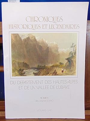 Chroniques historiques et légendaires du département des Hautes-Alpes et de la vallée de l'Ubaye....