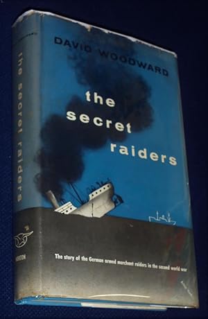 The Secret Raiders: The Story of the German Armed Merchant Raiders in the Second World War