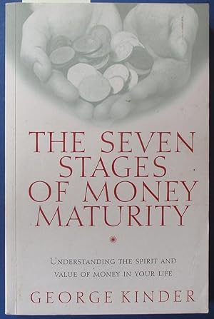 Seven Stage of Money Maturity, The: Understanding the Spirit and Value of Money in Your Life