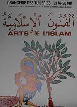 Arts de L'Islam : Orangerie des Tuileries 23 VI - 30 VIII. (Poster).