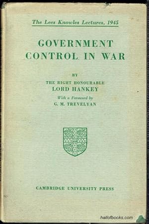 Government Control In War: The Lees Knowles Lectures, 1945