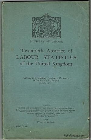 Twentieth Abstract Of Labour Statistics Of The United Kingdom: Presented BY The Minister Of Labou...
