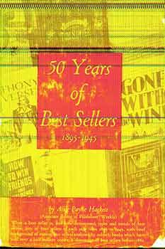 50 Years of Best Sellers: 1895-1945. (First Edition).