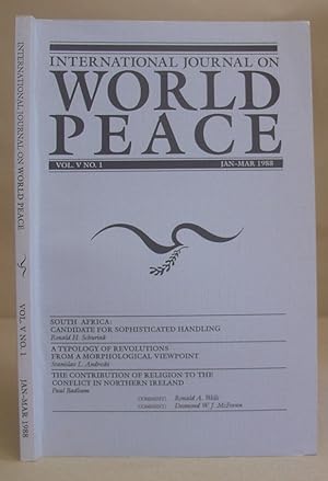 International Journal On World Peace : Vol V, No 1 Jan - Mar 1988 - The Contribution Of Religion ...