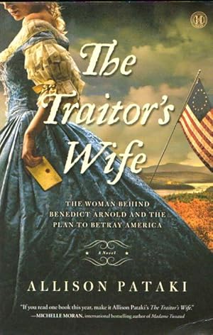 THE TRAITOR'S WIFE - The Woman Behind Benedict Arnold and the Plan to Betray America