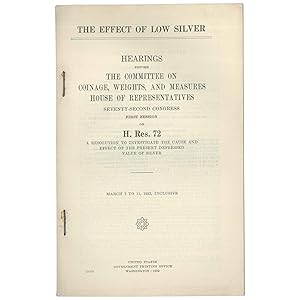 The Effect of Low Silver: Hearings before the Committee on Coinage, Weights, and Measures, House ...