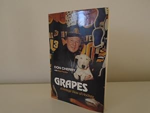 Grapes: A Vintage View of Hockey [1st Printing Flat-signed by Don Cherry and "Blue"]