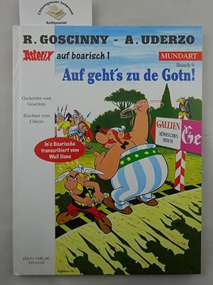 Asterix auf boarisch. Auf geht's zu de Gotn! . Ins Boarische übatrogn vom Well Hans.