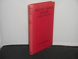English Church Design 1040-1540 A.D.: An Introduction to the Study of Medieval Building