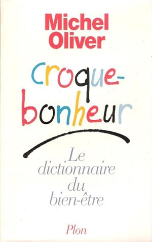 Croque-Bonheur : Le Dictionnaire Du Bien-être