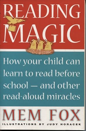 READING MAGIC How Your Child Can Learn to Read Before School--and Other Read-Aloud Miracles