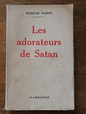 Les adorateurs de Satan 1937 - HARRY Myriam - Croyances sataniques et curieuses Messes noires Cér...