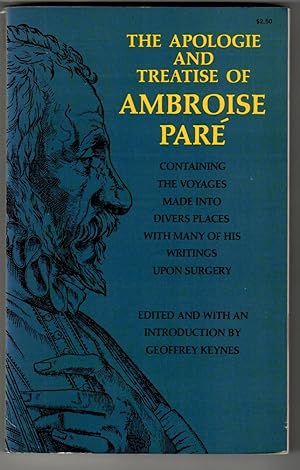 The Apologie and Treatise of Ambroise Paré. Edited and with an Introduction by Geoffrey Keynes