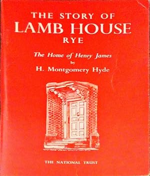 THE STORY OF LAMB HOUSE RYE. THE HOME OF HENRY JAMES.