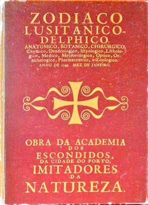 ZODIACO LUSITANICO-DELPHICO ANATOMICO, BOTANICO, CHIRURGICO, CHYMICO, DENDROLOGICO, ICTYOLOGICO, ...