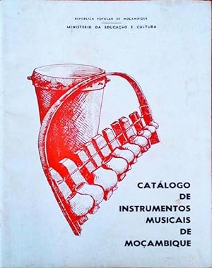 CATÁLOGO DE INSTRUMENTOS MUSICAIS DE MOÇAMBIQUE.