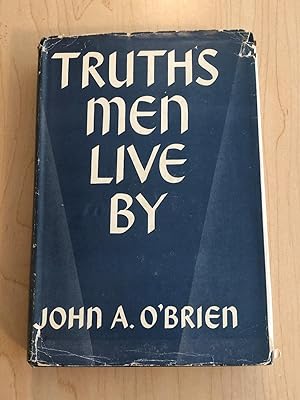 Truths Men Live By: A Philosophy of Religion and Life