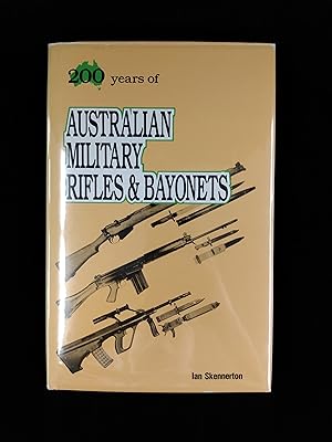 200 (Two Hundred) Years of Australian Military Rifles and Bayonets