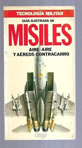 GUIA ILUSTRADA DE MISILES AIRE-AIRE Y AEREOS CONTRACARRO