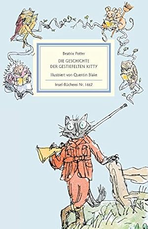 Die Geschichte der gestiefelten Kitty. Beatrix Potter ; mit Illustrationen von Quentin Blake ; au...