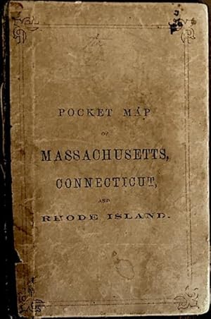 Pocket Map of Massachusetts, Connecticut, and Rhode Island; with a List of All the Towns Arranged...
