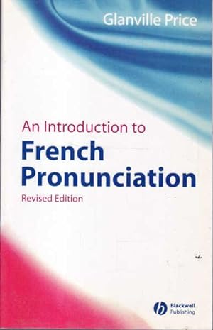 An Introduction to French Pronunciation, Revised Edition (Blackwell Reference Grammars)