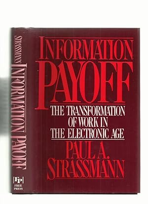 Information Payoff; the transformation of Work in the Electronic Age