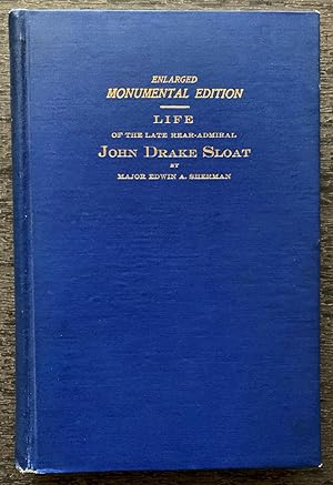 The Life of the Late Rear-Admiral John Drake Sloat of the United States Navy, Who Took Possession...