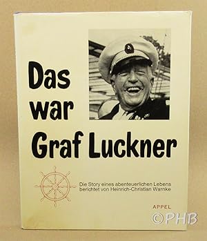Das War Graf Luckner - Die Story eines abenteuerlichen Lebens