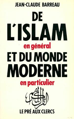 De l'Islam en g n ral et du monde moderne en particulier - Jean-Claude Barreau
