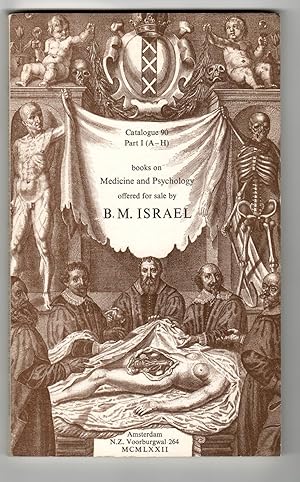 Catalogue 90: Books on Medicine and Psycology offered for sale by B. M. Israel. Part I (A-H), Par...