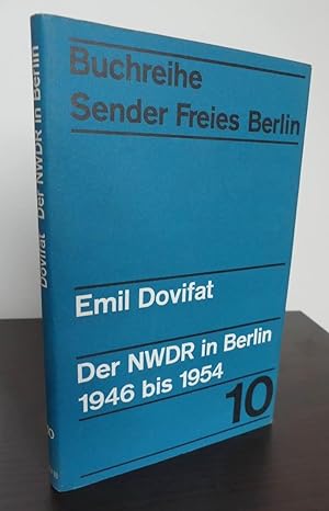 Der NWDR in Berlin 1946 bis 1954. Mit 25 Abbildungen.