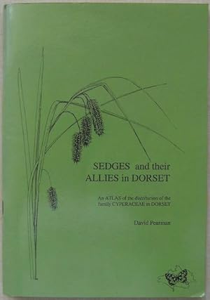 Sedges and Their Allies in Dorset - an atlas of the distribution of the family Cyperaceae in Dorset