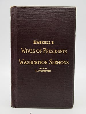 Our Presidents' Mothers, Wives and Daughters - Some Washington Sermons and (Mayhap) "Young Konkap...