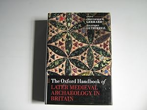 The Oxford Handbook of Later Medieval Archaeology in Britain