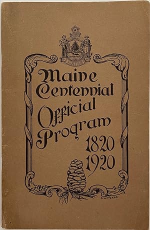 One Hundredth Anniversary of Maine's Entrance Into the Union, Official Program of State Celebrati...