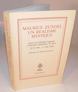 MAURICE ZUNDEL UN RÉALISME MYSTIQUE Actes du Colloque organisé à l’institut catholique de Paris 3...