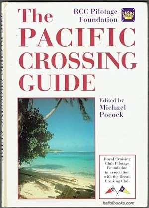 The Pacific Crossing Guide: Royal Cruising Club Pilotage Foundation In Association With The Ocean...
