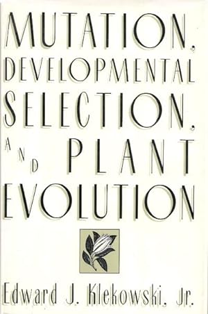 Mutation, Developmental Selection, and Plant Evolution