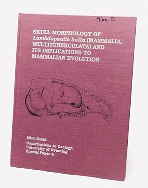 Skull morphology of Lambdopsalis bulla (Mammalia, Multituberculata) and its implications to mamma...