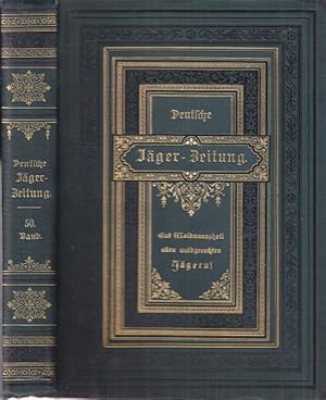 Deutsche Jäger-Zeitung. 50. Band. Nr. 1 bis Nr. 52. Organ für Jagd, Schießwesen, Fischerei, Zucht...