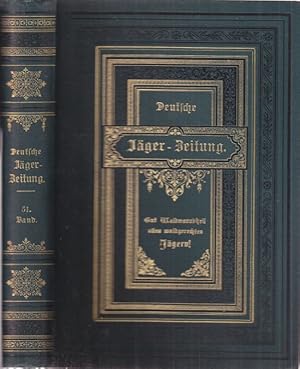 Deutsche Jäger-Zeitung. 51. Band. Nr. 1 bis Nr. 52. Organ für Jagd, Schießwesen, Fischerei, Zucht...